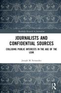 Journalists And Confidential Sources di Joseph M Fernandez edito da Taylor & Francis Ltd