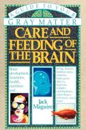Care and Feeding of the Brain di Jack Maguire edito da Main Street Books