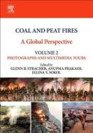 Coal and Peat Fires: A Global Perspective: Volume 2: Photographs and Multimedia Tours edito da ELSEVIER