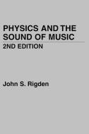 Physics and the Sound of Music di John S. Rigden, Rigden edito da John Wiley & Sons
