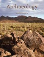 Archaeology di Dr Robert L Kelly, Curator of Anthropology David Hurst Thomas edito da Cengage Learning, Inc