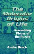 The Molecular Origins of Life di A. Brack edito da Cambridge University Press