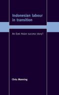 Indonesian Labour in Transition di Chris Manning edito da Cambridge University Press