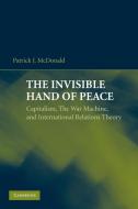 The Invisible Hand of Peace di Patrick J. McDonald edito da Cambridge University Press