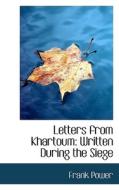 Letters From Khartoum di Frank Power edito da Bibliolife