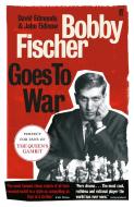 Bobby Fischer Goes to War di David Edmonds, John Eidinow edito da Faber & Faber