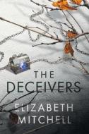 The Deceivers di Elizabeth Mitchell edito da Simply Said Elizabeth