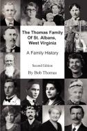 The Thomas Family of St. Albans, West Virginia: A Family History di Bob Thomas edito da AUTHORHOUSE