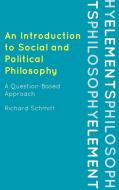 Introduction to Social and Political Philosophy di Richard Schmitt edito da Rowman & Littlefield Publishers, Inc.