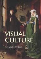 Visual Culture di Richard Howells edito da Blackwell Publishers
