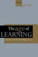 The Age of Learning di Peter Jarvis edito da Routledge