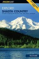 Explore! Shasta Country di Bruce Grubbs edito da Rowman & Littlefield