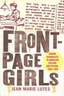 Front-Page Girls di Jean Marie Lutes edito da Cornell University Press