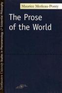 The Prose of the World di Maurice Merleau-Ponty edito da NORTHWESTERN UNIV PR