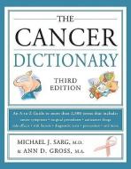 The Cancer Dictionary di Michael Sarg, Ann D. Gross edito da CHECKMARK BOOKS