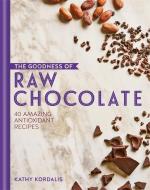 The Goodness of Raw Chocolate di Kathy Kordalis edito da Octopus Publishing Group