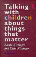 Talking With Children About Things That Matter di Sheila Kitzinger, Celia Kitzinger edito da Rivers Oram Press