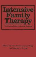 Intensive Family Therapy di Ivan Boszormenyi-Nagy, James L. Framo edito da Taylor & Francis Ltd
