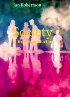 Society P a Brief Intro: A Brief Introduction di Ian Robertson edito da WORTH PUBL INC