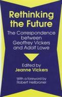 Rethinking the Future di P. Jeanne Vickers edito da Routledge