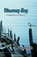 Discovery Bay di Donald Kirk edito da Donald K Kirk