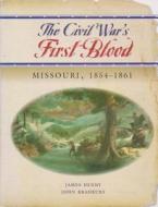 The Civil War's First Blood di James Denny edito da University of Missouri Press