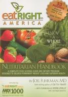 EatRight America Nutritarian Handbook: And ANDI Food Scoring Guide di Joel Fuhrman edito da Nutritional Excellence