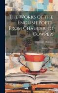The Works of the English Poets, From Chaucer to Cowper;: Spencer, Daniel di Alexander Chalmers edito da LEGARE STREET PR