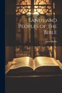 Lands and Peoples of the Bible di James Baikie edito da LEGARE STREET PR