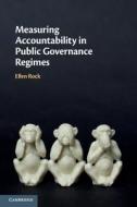 Measuring Accountability In Public Governance Regimes di Ellen Rock edito da Cambridge University Press
