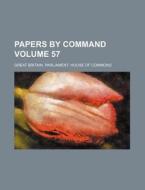 Papers by Command Volume 57 di Great Britain Commons edito da Rarebooksclub.com