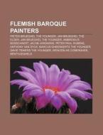Flemish Baroque Painters: Jan Brueghel T di Books Llc edito da Books LLC, Wiki Series