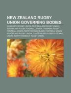New Zealand Rugby Union Governing Bodies: Manawatu Rugby Union, New Zealand Rugby Union, Southland Rugby Football Union di Source Wikipedia edito da Books Llc, Wiki Series