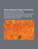 Speicherkraftwerk in Europa di Quelle Wikipedia edito da Books LLC, Reference Series