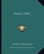 Padua (1904) di Ludwig Volkmann edito da Kessinger Publishing