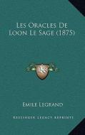 Les Oracles de Loon Le Sage (1875) di Emile Legrand edito da Kessinger Publishing