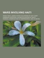 Wars Involving Haiti di Source Wikipedia edito da University-press.org
