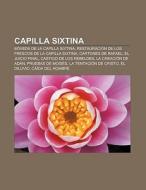 Capilla Sixtina di Fuente Wikipedia edito da Books LLC, Reference Series