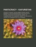 Particracy - Kafuristan: House Of Al-maj di Source Wikia edito da Books LLC, Wiki Series