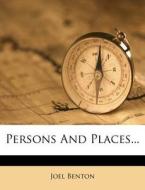 Persons And Places... di Joel Benton edito da Nabu Press