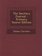Sanitary Journal di James Christie edito da Nabu Press