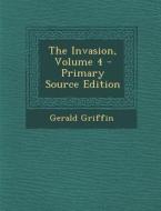 Invasion, Volume 4 di Gerald Griffin edito da Nabu Press