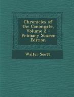 Chronicles of the Canongate, Volume 2 di Walter Scott edito da Nabu Press