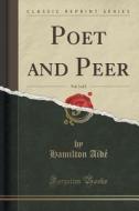 Poet And Peer, Vol. 3 Of 3 (classic Reprint) di Hamilton Aide edito da Forgotten Books
