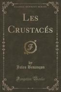 Les Crustaces (classic Reprint) di Jules Besancon edito da Forgotten Books