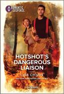 Hotshot's Dangerous Liaison di Lisa Childs edito da HARLEQUIN SALES CORP