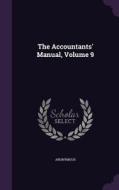The Accountants' Manual, Volume 9 di Anonymous edito da Palala Press