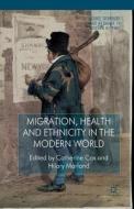 Migration, Health and Ethnicity in the Modern World edito da Palgrave Macmillan UK