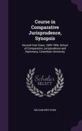 Course In Comparative Jurisprudence, Synopsis di William Wirt Howe edito da Palala Press