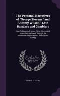 The Personal Narratives Of George Stevens And Jimmy Wilson, Late Burglars And Gamblers di George Stevens edito da Palala Press